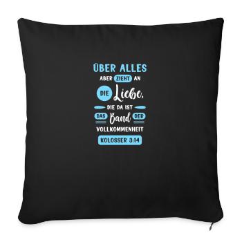 Kolosser 3:14 Bibel Spruch Design für Christen - Sofakissenbezug 45 x 45 cm - Schwarz - Vorne
