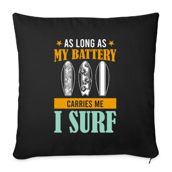 As Long As My Battery Carries Me I Surf Efoil - Sofa pillowcase 17,3'' x 17,3'' (45 x 45 cm) - black - Front