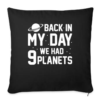 Space Planet Astronomy - Back In My Day We Had 9 P - Sofakissenbezug 45 x 45 cm - Schwarz - Vorne