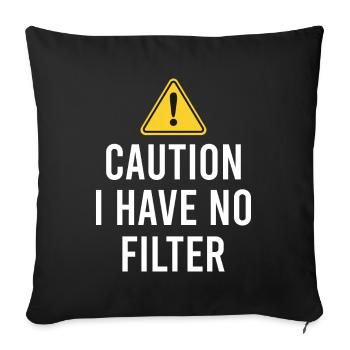 Sarcastique - Attention je n’ai pas de filtre - Sarcasme - Housse de coussin décorative 45 x 45 cm - noir - Devant