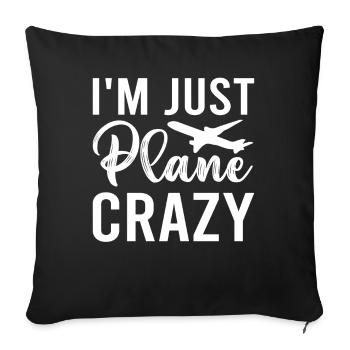 I'm Just Plane Crazy Model Kit Builders Aircraft - Sofa pillowcase 17,3'' x 17,3'' (45 x 45 cm) - black - Front