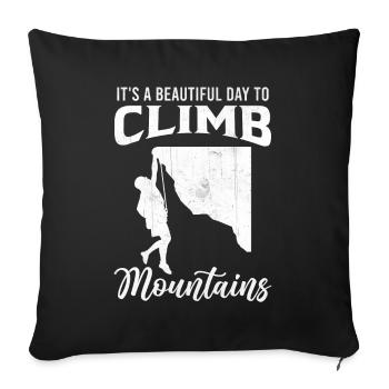 Bouldering - It's A Beautiful Day to Climb Mountai - Sofa pillowcase 17,3'' x 17,3'' (45 x 45 cm) - black - Front