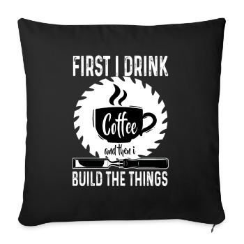 Travail du bois Je bois du café puis je construis les choses - Housse de coussin décorative 45 x 45 cm - noir - Devant