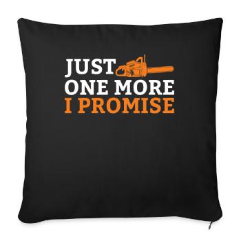 Tronçonneuse Sculptant juste un de plus je promets Charpentier - Housse de coussin décorative 45 x 45 cm - noir - Devant