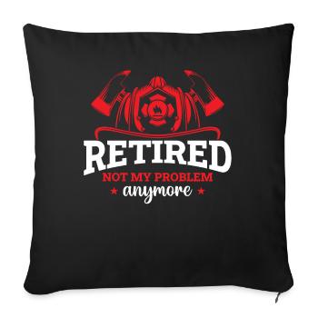Firefighter - Retired Not My Problem Anymore - Sofa pillowcase 17,3'' x 17,3'' (45 x 45 cm) - black - Front