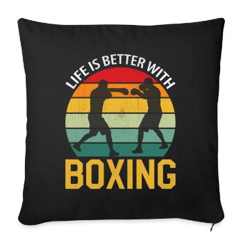 Boxing Kickboxing - Life Is Better With Boxing - Sofa pillowcase 17,3'' x 17,3'' (45 x 45 cm) - black - Front