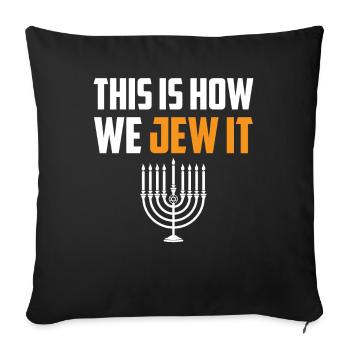 Hanukkah Jew - This Is How We Jew It - Sofa pillowcase 17,3'' x 17,3'' (45 x 45 cm) - black - Front