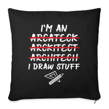 Architect - I'm An Architect I Draw Stuff - Sofakissenbezug 45 x 45 cm - Schwarz - Vorne