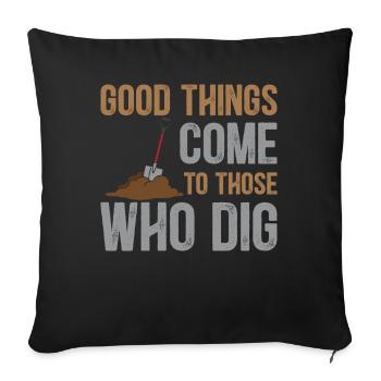 Archaeology Saying - Good Things Come To Those Who - Sofa pillowcase 17,3'' x 17,3'' (45 x 45 cm) - black - Front