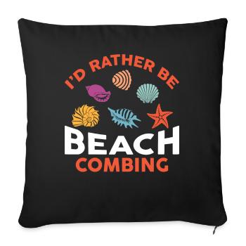 Dirt Fishing - I'd Rather Be Beachcombing - Sofa pillowcase 17,3'' x 17,3'' (45 x 45 cm) - black - Front