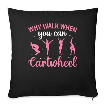 Cheerleading Saying Slogan - Why Walk When You Can - Sofa pillowcase 17,3'' x 17,3'' (45 x 45 cm) - black - Front
