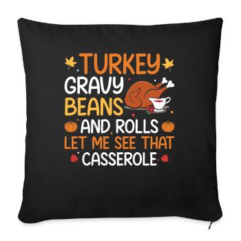 Cute Turkey Gravy Beans And Rolls Let Me See That - Sofakissenbezug 45 x 45 cm - Schwarz - Vorne
