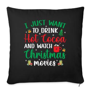 I Just Want To Drink Hot Cocoa & Watch Christmas M - Sofa pillowcase 17,3'' x 17,3'' (45 x 45 cm) - black - Front