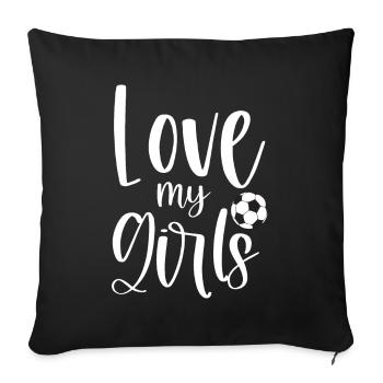 Soccer Football Dad Mom - Love My Girls - Sofakissenbezug 45 x 45 cm - Schwarz - Vorne