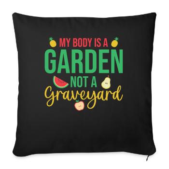 Citation de jardinage végétalien Mon corps est un jardin pas un gr - Housse de coussin décorative 45 x 45 cm - noir - Devant