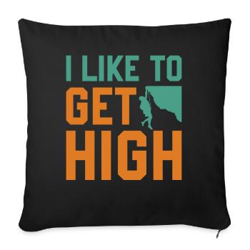 Bouldering Hiking Climbing - I Like To Get High - Sofa pillowcase 17,3'' x 17,3'' (45 x 45 cm) - black - Front