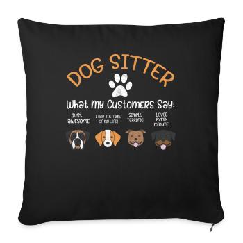 Dog Sitter Saying Pun Slogan Ce que disent mes clients - Housse de coussin décorative 45 x 45 cm - noir - Devant