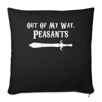 Ren Fair Saying Slogan - Out Of My Way Peasants - Sofa pillowcase 17,3'' x 17,3'' (45 x 45 cm) - black - Front