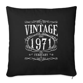 Birthday - Vintage since February 1971 - Sofa pillowcase 17,3'' x 17,3'' (45 x 45 cm) - black - Front