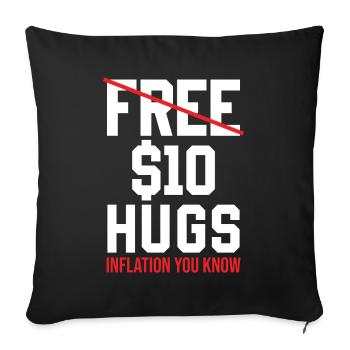 Inflation - Gratuit 10 dollars embrasse l’inflation que vous connaissez - Housse de coussin décorative 45 x 45 cm - noir - Devant