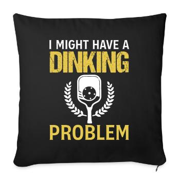 Slogan de dicton de pickleball - Je pourrais avoir un dinking - Housse de coussin décorative 45 x 45 cm - noir - Devant