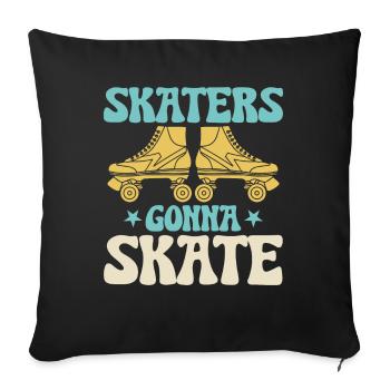 Roller Skating - Skaters Gonna Skate - Sofakissenbezug 45 x 45 cm - Schwarz - Vorne