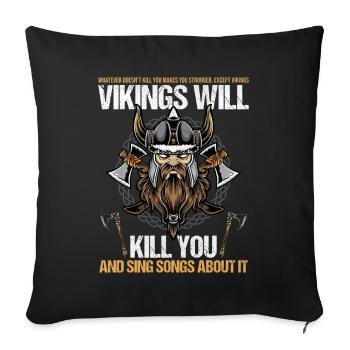 Les Vikings vous tueront et chanteront des chansons à ce sujet - Housse de coussin décorative 45 x 45 cm - noir - Devant