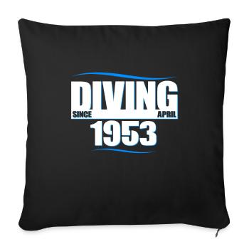 Diver Birthday - Diving since April 1953 - Sofa pillowcase 17,3'' x 17,3'' (45 x 45 cm) - black - Front