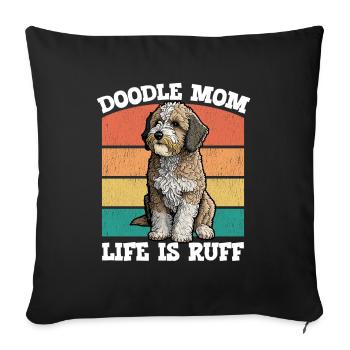 Doodle Mom Life Is Ruff - Sofa pillowcase 17,3'' x 17,3'' (45 x 45 cm) - black - Front