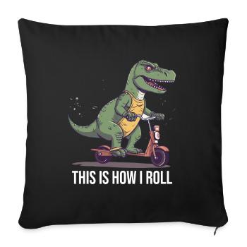 Scootering T Rex This Is How I Roll - Sofa pillowcase 17,3'' x 17,3'' (45 x 45 cm) - black - Front