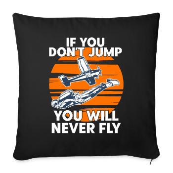 Skydiving If You Dont Jump You Will Never Fly - Sofa pillowcase 17,3'' x 17,3'' (45 x 45 cm) - black - Front