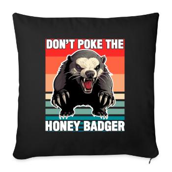 Honey Badger Dont Poke The Honey Badger - Sofa pillowcase 17,3'' x 17,3'' (45 x 45 cm) - black - Front