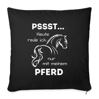 Nur mit meinem Pferd - Sofakissenbezug 45 x 45 cm - Schwarz - Vorne