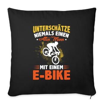 Lustiger Radfahrer Spruch Alte Mann E-Bike Fahrrad - Sofakissenbezug 45 x 45 cm - Schwarz - Vorne