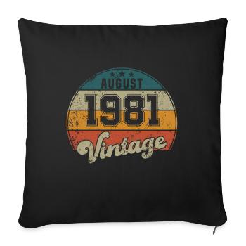 Vintage Geburtstag - August 1981 - Geschenkidee - Sofakissenbezug 45 x 45 cm - Schwarz - Vorne