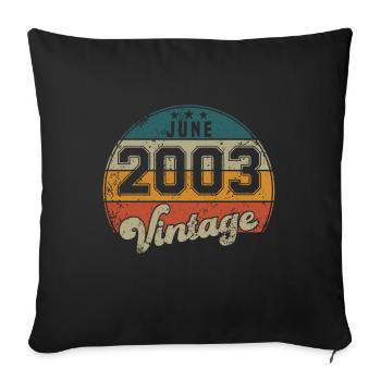 Vintage Geburtstag - Juni 2003 - Geschenkidee - Sofakissenbezug 45 x 45 cm - Schwarz - Vorne