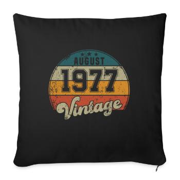 Vintage Geburtstag - August 1977 - Geschenkidee - Sofakissenbezug 45 x 45 cm - Schwarz - Vorne