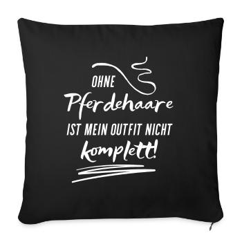 My outfit isn't complete without horse hair - Sofa pillowcase 17,3'' x 17,3'' (45 x 45 cm) - black - Front