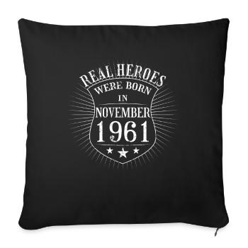 Real Heroes were born in November 1961 Birthday - Sofa pillowcase 17,3'' x 17,3'' (45 x 45 cm) - black - Front