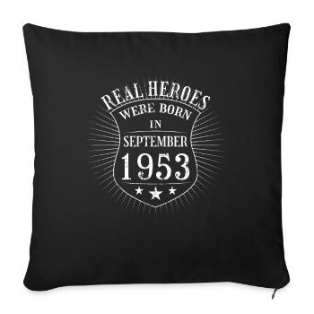 Real Heroes were born in September 1953 Birthday - Sofa pillowcase 17,3'' x 17,3'' (45 x 45 cm) - black - Front