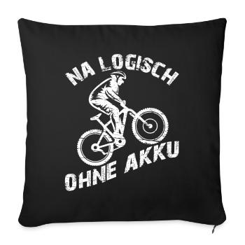 Logisch fahre ich Fahrrad ohne Akku und ohne Motor - Sofakissenbezug 45 x 45 cm - Schwarz - Vorne