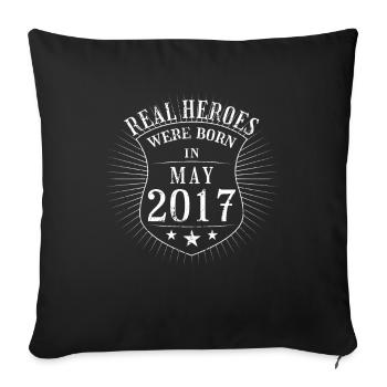 Real Heroes were born in May 2017 Birthday - Sofa pillowcase 17,3'' x 17,3'' (45 x 45 cm) - black - Front