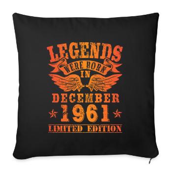 Legends were born in December 1961 birthday - Sofa pillowcase 17,3'' x 17,3'' (45 x 45 cm) - black - Front