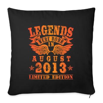 Legends were born in August 2013 Geburtstag - Sofakissenbezug 45 x 45 cm - Schwarz - Vorne
