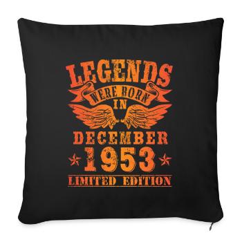 Legends were born in December 1953 Birthday - Sofa pillowcase 17,3'' x 17,3'' (45 x 45 cm) - black - Front