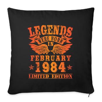 Legends were born in Februar 1984 Geburtstag - Sofakissenbezug 45 x 45 cm - Schwarz - Vorne
