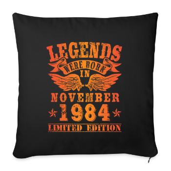 Legends were born in November 1984 Geburtstag - Sofakissenbezug 45 x 45 cm - Schwarz - Vorne
