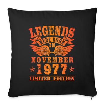 Legends were born in November 1977 Birthday - Sofa pillowcase 17,3'' x 17,3'' (45 x 45 cm) - black - Front