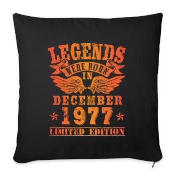 Legends were born in December 1977 Birthday - Sofa pillowcase 17,3'' x 17,3'' (45 x 45 cm) - black - Front