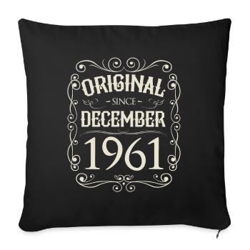 Vintage - Original since December 1961 Birthday - Sofa pillowcase 17,3'' x 17,3'' (45 x 45 cm) - black - Front